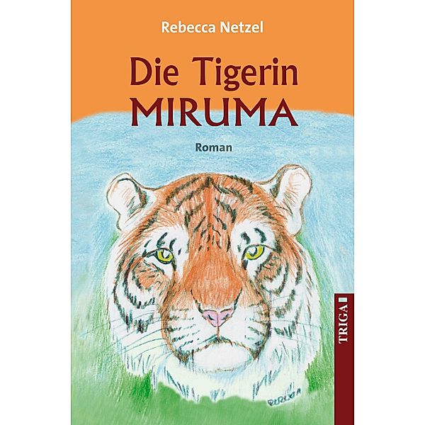 Netzel, R: Tigerin Miruma, Rebecca Netzel