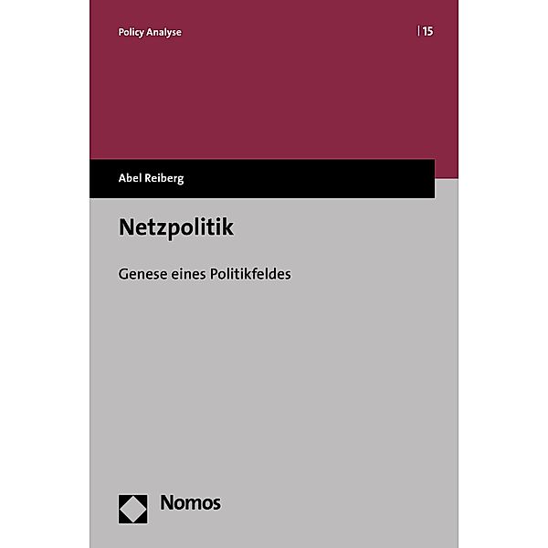 Netzpolitik / Policy Analyse Bd.15, Abel Reiberg