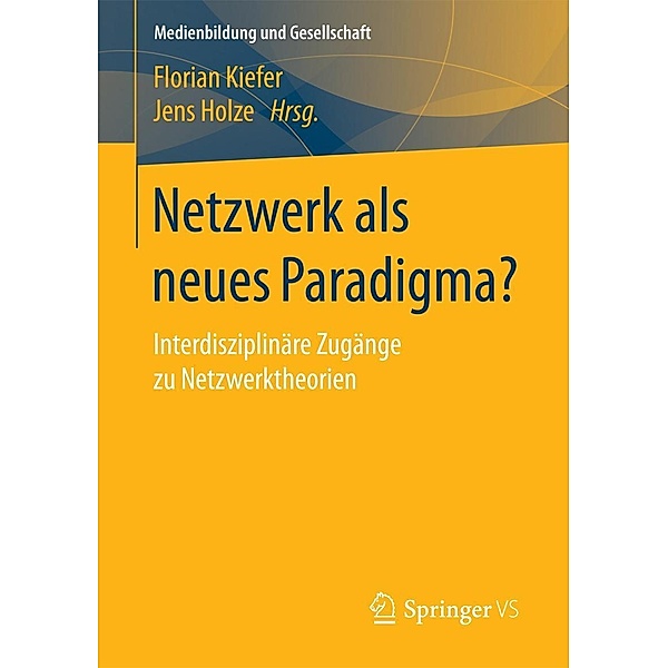 Netzwerk als neues Paradigma? / Medienbildung und Gesellschaft Bd.39