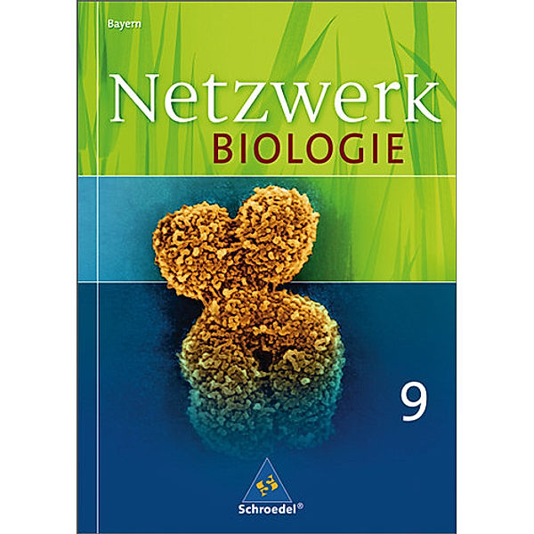 Netzwerk Biologie / Netzwerk Biologie, Ausgabe Bayern 9. Schuljahr