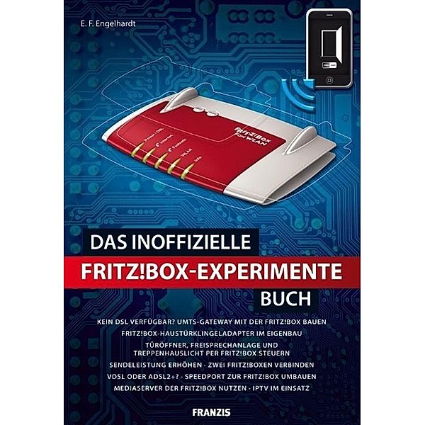 Netzwerk: Das inoffizielle Fritz!Box-Experimente-Buch, E. F. Engelhardt