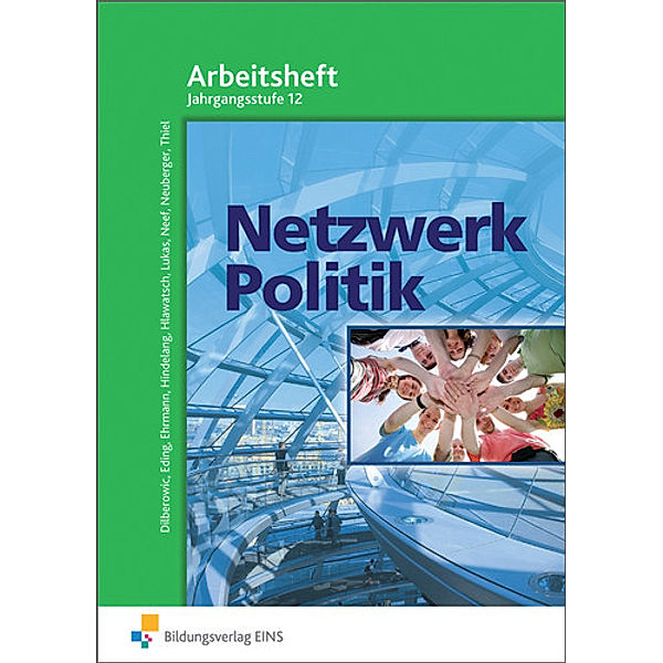 Netzwerk Politik Arbeitsheft, Jahrgangsstufe 12, Barbara Dilberowic, Albert Eding, Fritz Hindelang, Klaus Hlawatsch, Ewald Neef, Johann Neuberger