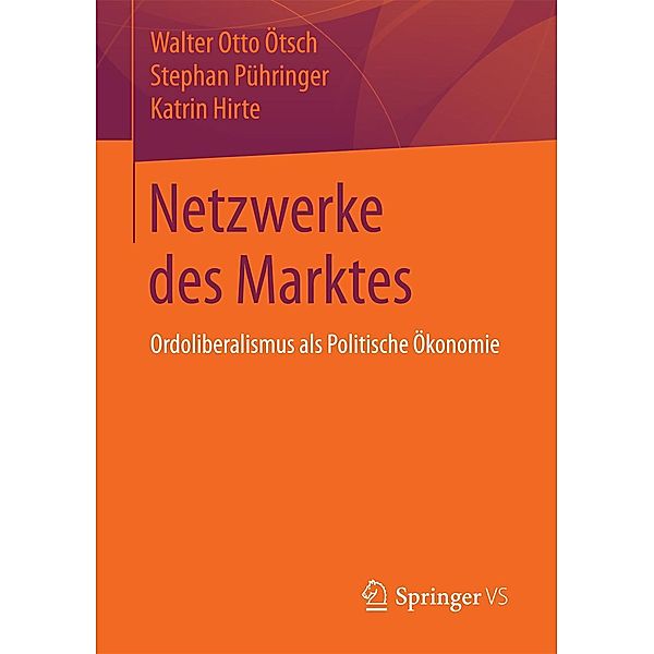 Netzwerke des Marktes, Walter Otto Ötsch, Stephan Pühringer, Katrin Hirte