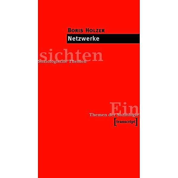 Netzwerke / Einsichten. Themen der Soziologie, Boris Holzer