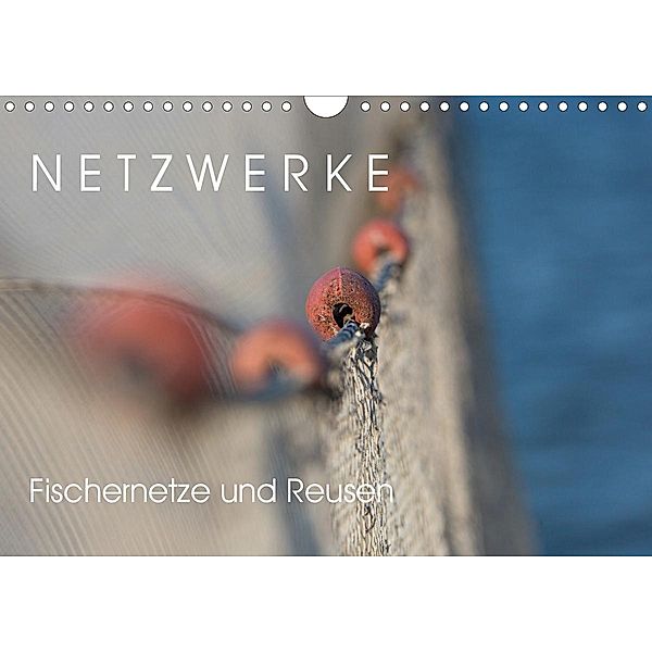 Netzwerke - Fischernetze und Reusen (Wandkalender 2021 DIN A4 quer), Peter Schürholz