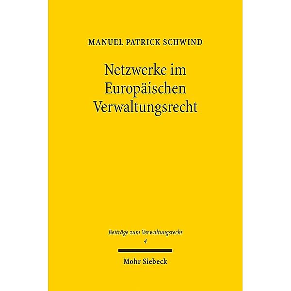 Netzwerke im Europäischen Verwaltungsrecht, Manuel Patrick Schwind