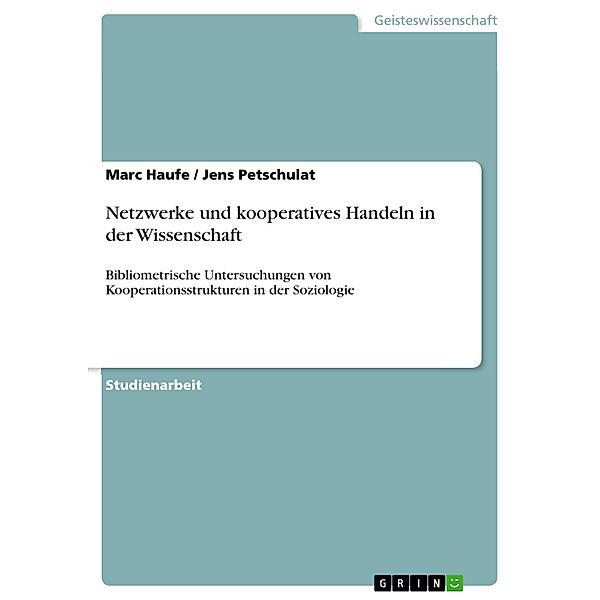 Netzwerke und kooperatives Handeln in der Wissenschaft, Marc Haufe, Jens Petschulat