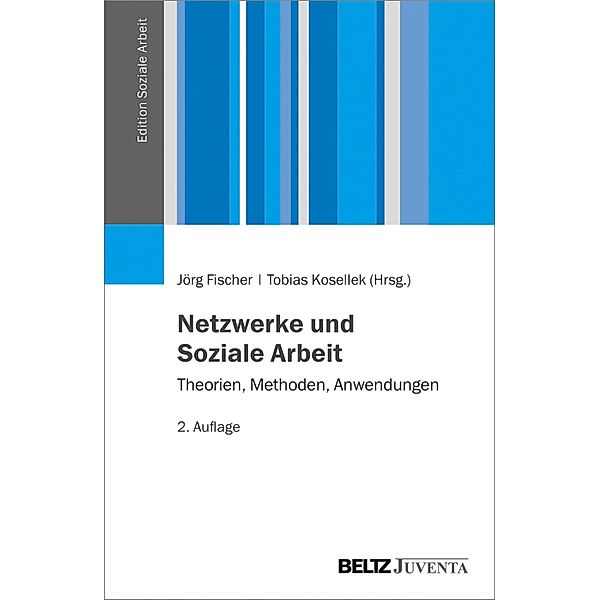 Netzwerke und Soziale Arbeit / Edition Soziale Arbeit