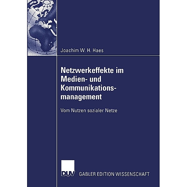 Netzwerkeffekte im Medien- und Kommunikationsmanagement, Joachim Haes