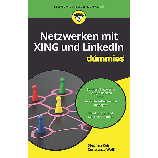 Netzwerken mit Xing und LinkedIn für Dummies, Constanze Wolff, Stephan Koß