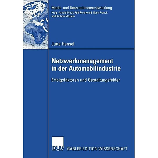 Netzwerkmanagement in der Automobilindustrie / Markt- und Unternehmensentwicklung Markets and Organisations, Jutta Hensel