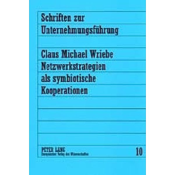 Netzwerkstrategien als symbiotische Kooperationen, Claus Wriebe