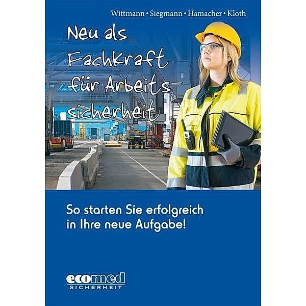 Neu als Fachkraft für Arbeitssicherheit, Andreas Wittmann, Silvester Siegmann, Michael Kloth