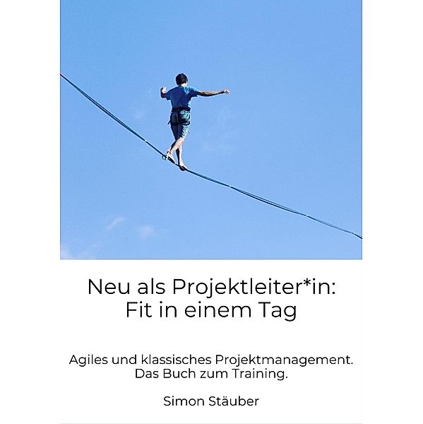 Neu als Projektleiter*in: Fit in einem Tag, Simon Stäuber