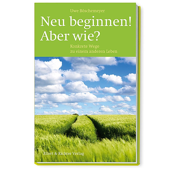 Neu beginnen! Aber wie?, Uwe Böschemeyer