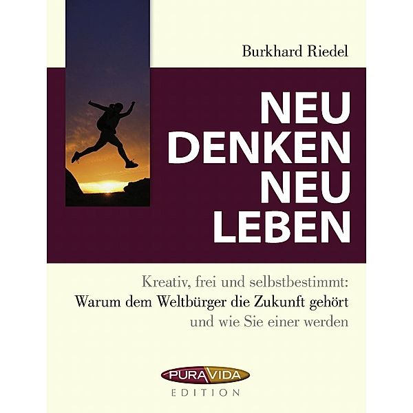 Neu denken - neu leben, Burkhard Riedel