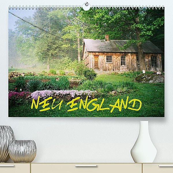 Neu England (Premium, hochwertiger DIN A2 Wandkalender 2023, Kunstdruck in Hochglanz), Frauke Gimpel