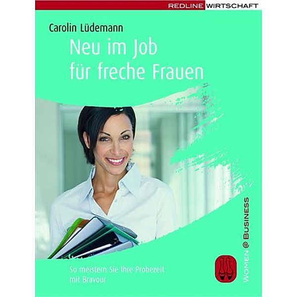 Neu im Job für freche Frauen / Women@Business, Carolin Lüdemann