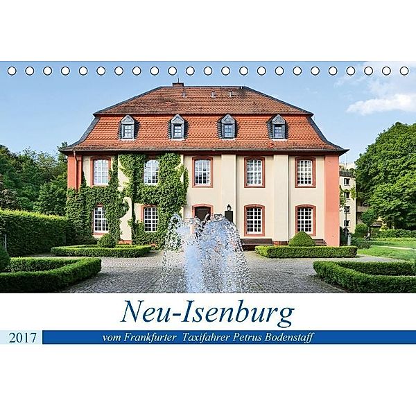Neu-Isenburg vom Frankfurter Taxifahrer Petrus Bodenstaff (Tischkalender 2017 DIN A5 quer), Petrus Bodenstaff