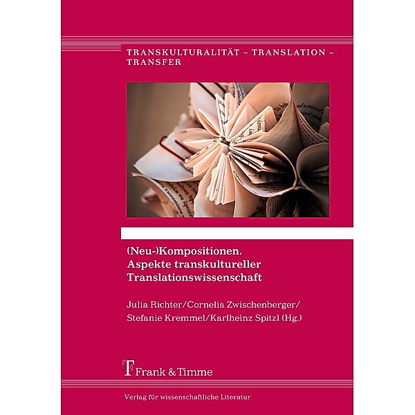 (Neu-)Kompositionen. Aspekte transkultureller Translationswissenschaft