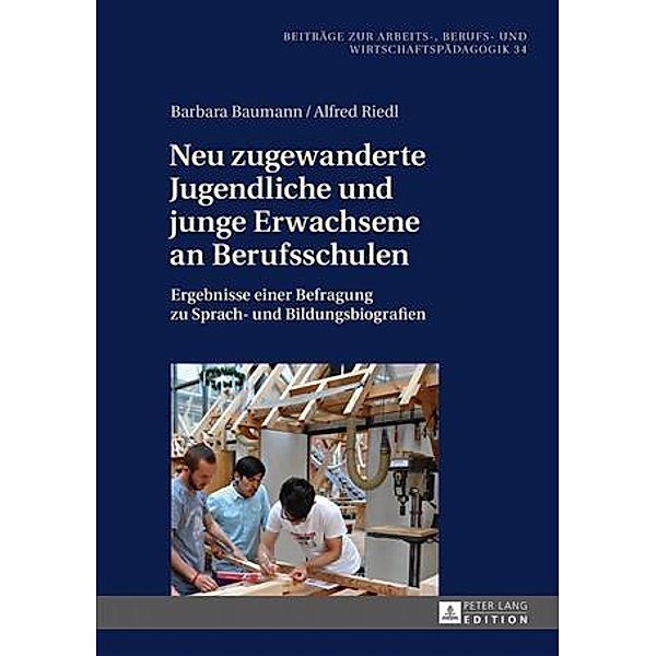 Neu zugewanderte Jugendliche und junge Erwachsene an Berufsschulen, Barbara Baumann