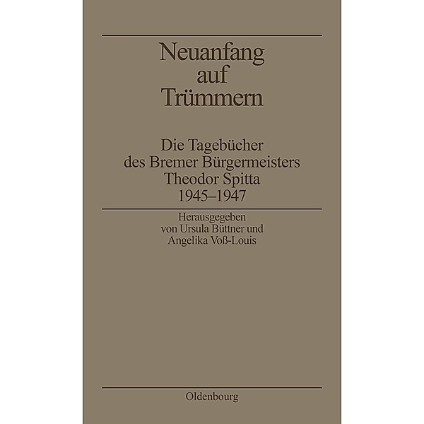 Neuanfang auf Trümmern / Biographische Quellen zur Zeitgeschichte Bd.13
