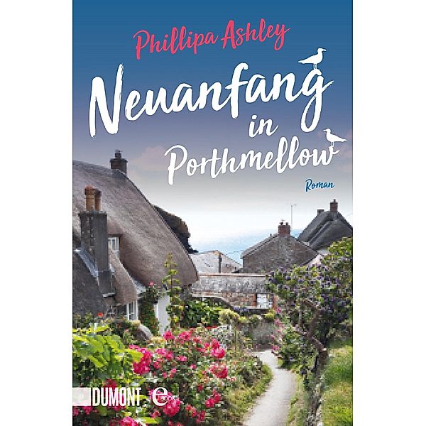 Neuanfang in Porthmellow / Die Welt in Porthmellow Bd.3, Phillipa Ashley