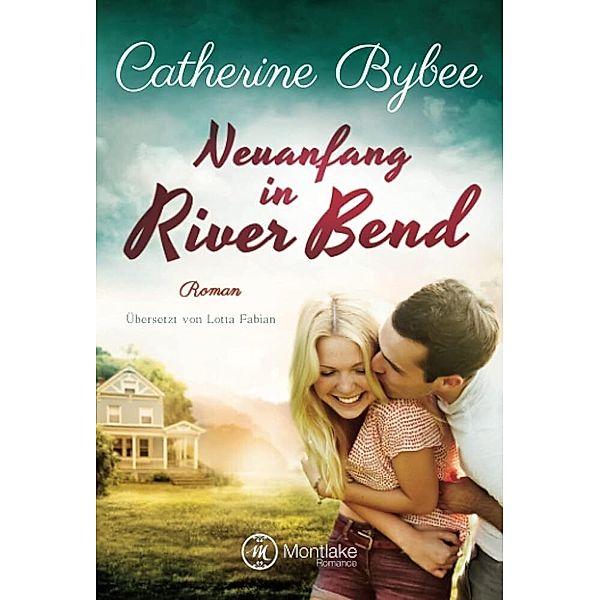 Neuanfang in River Bend, Catherine Bybee