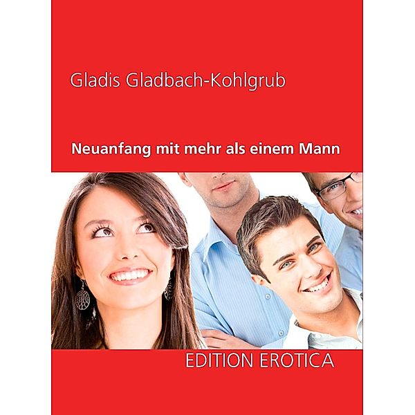 Neuanfang mit mehr als einem Mann, Gladis Gladbach-Kohlgrub