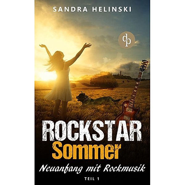 Neuanfang mit Rockmusik / Rockstar Sommer Bd.1, Sandra Helinski