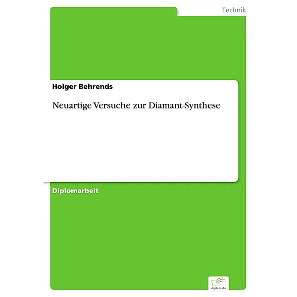 Neuartige Versuche zur Diamant-Synthese, Holger Behrends