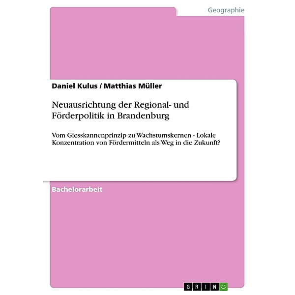 Neuausrichtung der Regional- und Förderpolitik in Brandenburg, Daniel Kulus, Matthias Müller