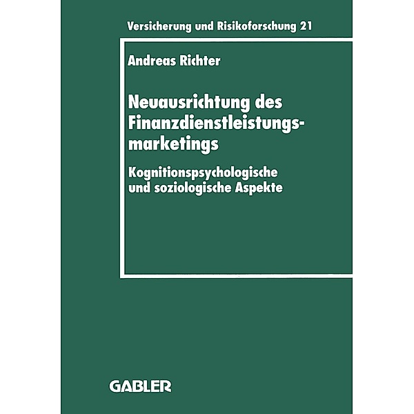 Neuausrichtung des Finanzdienstleistungsmarketings / Versicherung und Risikoforschung Bd.206, Andreas Richter