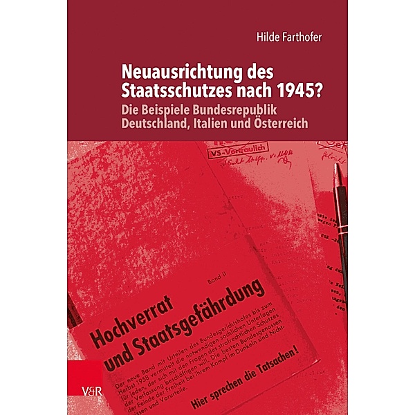 Neuausrichtung des Staatsschutzes nach 1945? / Die Rosenburg, Hilde Farthofer