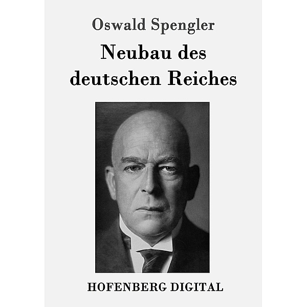 Neubau des deutschen Reiches, Oswald Spengler