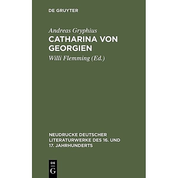 Neudrucke deutscher Literaturwerke des 16. und 17. Jahrhunderts / 261/262 / Catharina von Georgien, Andreas Gryphius