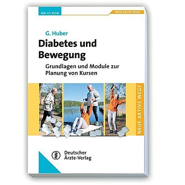 Neue aktive Wege / Diabetes und Bewegung, m. CD-ROM, Gerhard Huber