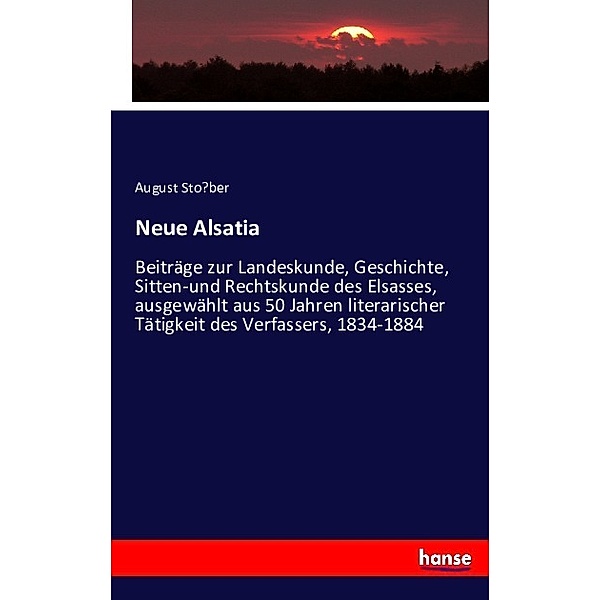 Neue Alsatia, August Stober