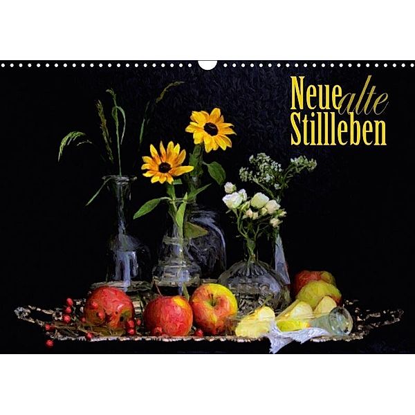 Neue alte StilllebenAT-Version (Wandkalender 2017 DIN A3 quer), Elís Fischer