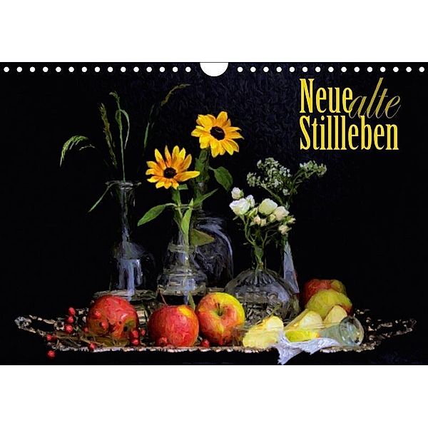 Neue alte StilllebenAT-Version (Wandkalender 2017 DIN A4 quer), Elís Fischer