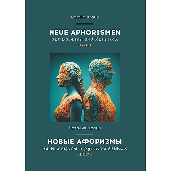 Neue Aphorismen auf Deutsch und Russisch. Band 3.                                            .       3., Natalia Kraus