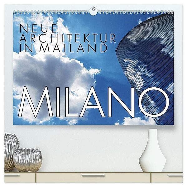 Neue Architektur in Mailand (hochwertiger Premium Wandkalender 2024 DIN A2 quer), Kunstdruck in Hochglanz, Walter J. Richtsteig