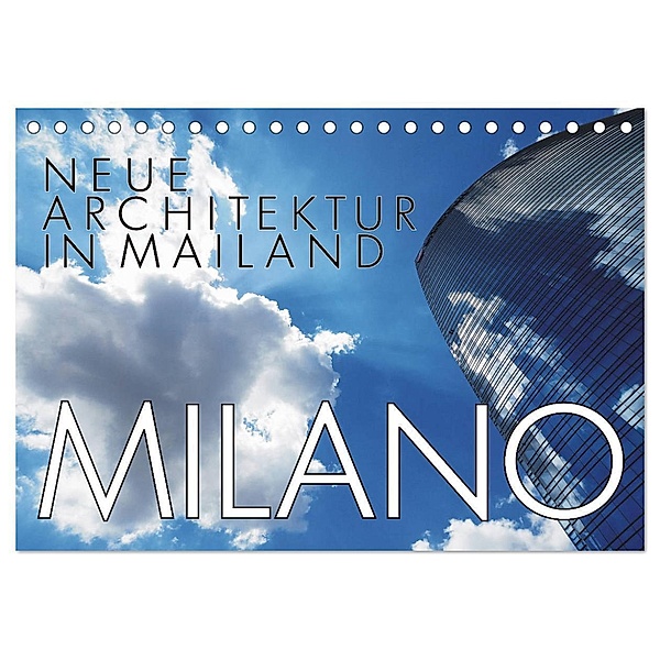Neue Architektur in Mailand (Tischkalender 2024 DIN A5 quer), CALVENDO Monatskalender, Walter J. Richtsteig