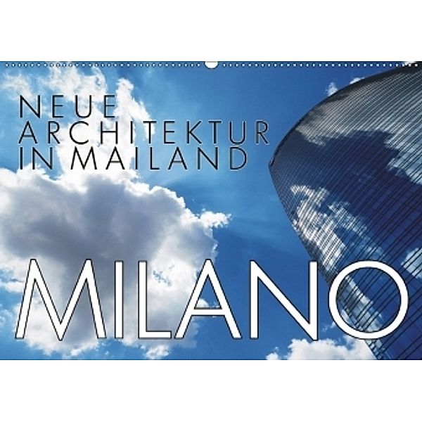 Neue Architektur in Mailand (Wandkalender 2017 DIN A2 quer), Walter J. Richtsteig