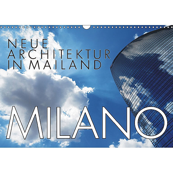 Neue Architektur in Mailand (Wandkalender 2019 DIN A3 quer), Walter J. Richtsteig