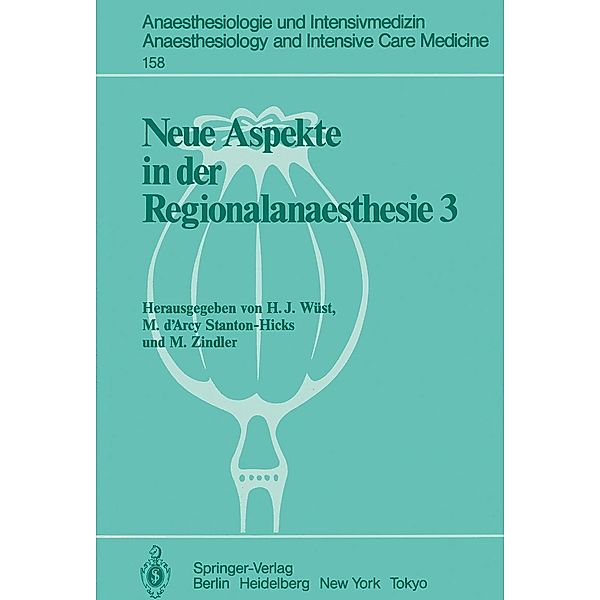Neue Aspekte in der Regionalanaesthesie III / Anaesthesiologie und Intensivmedizin Anaesthesiology and Intensive Care Medicine Bd.158