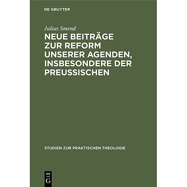 Neue Beiträge zur Reform unserer Agenden, insbesondere der preußischen, Julius Smend