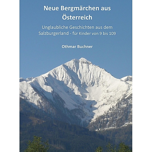 Neue Bergmärchen aus Österreich / myMorawa von Dataform Media GmbH, Othmar Buchner
