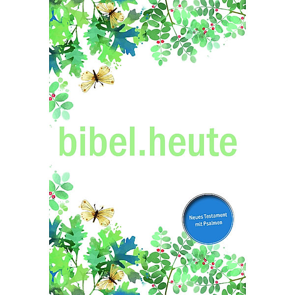 NeÜ bibel.heute - Neues Testament mit Psalmen - Motiv Blätter