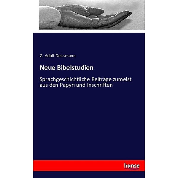 Neue Bibelstudien, G. Adolf Deissmann